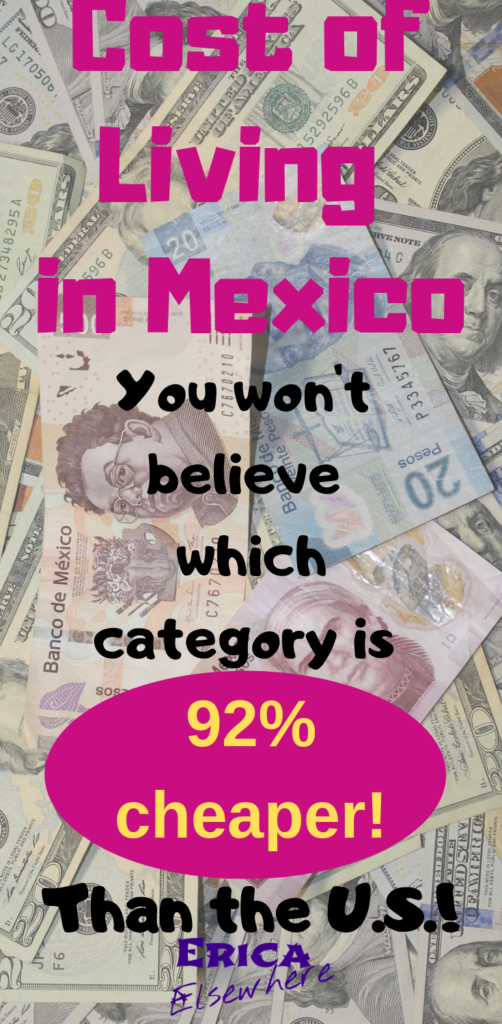 Pin for Pinterest - Cost of Living in Mexico: You won't believe which category is 92% cheaper than in the U.S.!