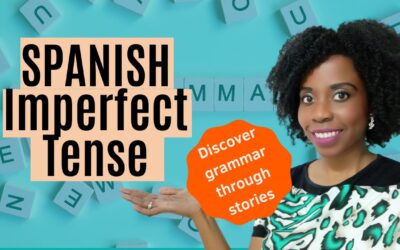 The Spanish Imperfect Tense (essential for good storytelling!)